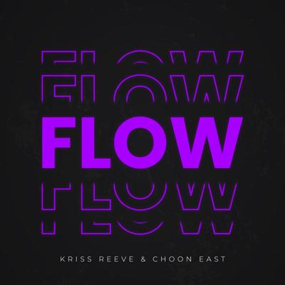 Flow By Kriss Reeve, Choon East's cover