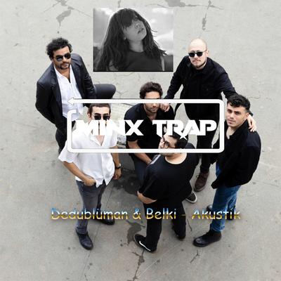 Dedublüman - Belki - Akustik By minxtrap's cover