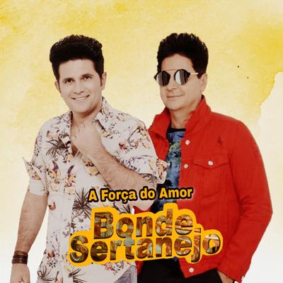 A Força do Amor By Bonde Sertanejo's cover