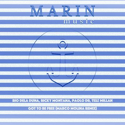 Got To Be Free (Marco Molina Remix) By Rio Dela Duna, Ricky Montana, Paolo DB, Tesz Millan's cover