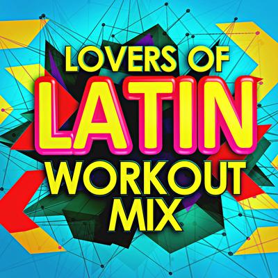 Lovers of Latin - Workout Mix's cover