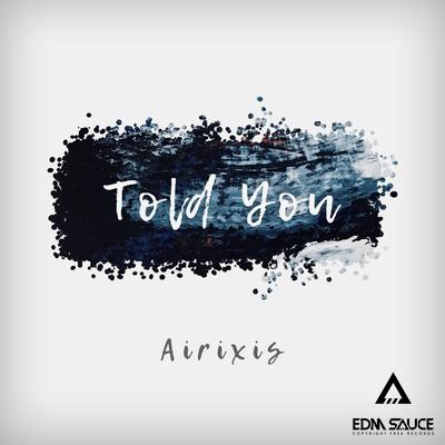 Told You By Airixis's cover