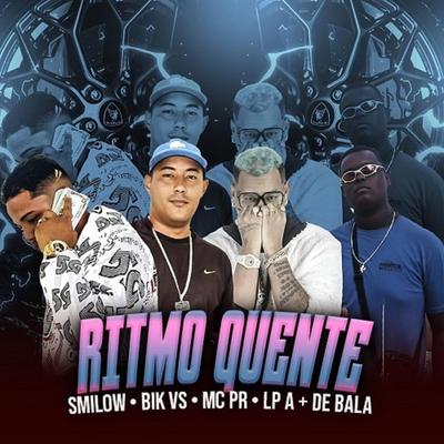 ritmo quente  By Bik Vs, Smilow, MC PR, mc lp mas's cover