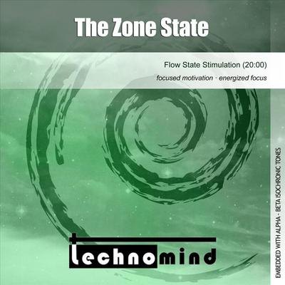The Zone State (Flow State Stimulation) By Technomind's cover