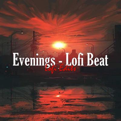 Evenings - Lofi Beat By Lofi Edits's cover