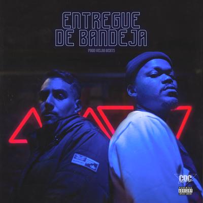 Entregue de Bandeja (Prod. Velho Beats) By Cortesia Da Casa's cover
