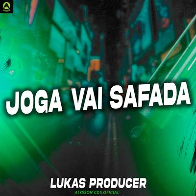 Joga Vai Safada By Lukas Producer, Alysson CDs Oficial's cover