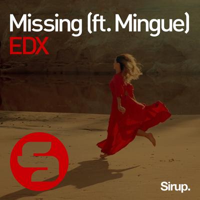 Missing (Radio Mix) By EDX, Mingue's cover