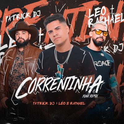 Correntinha (Funk Remix) By Patrick DJ, Léo & Raphael's cover