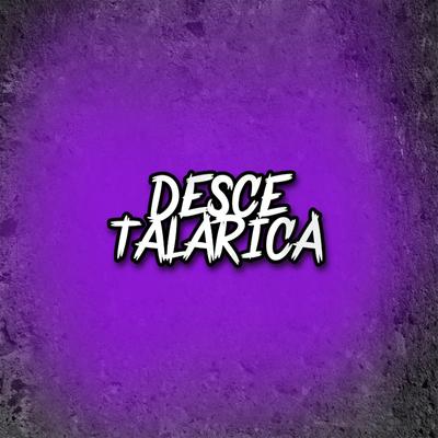 Desce Talarica By Dj Miguel Muniz's cover
