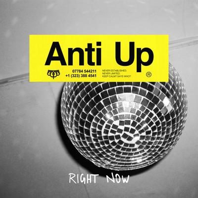 Right Now By Anti Up, Chris Lake, Chris Lorenzo's cover