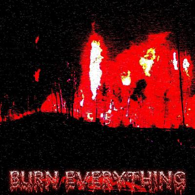 BURN EVERYTHING's cover