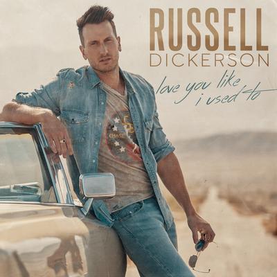 Love You Like I Used To By Russell Dickerson's cover