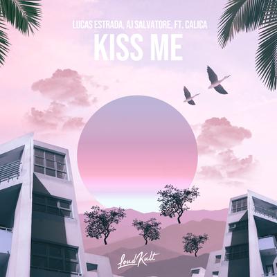 Kiss Me By Lucas Estrada, Calica, AJ Salvatore's cover