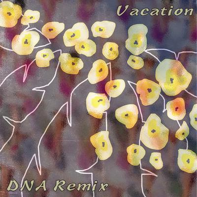 Vacation (DNA Remix)'s cover
