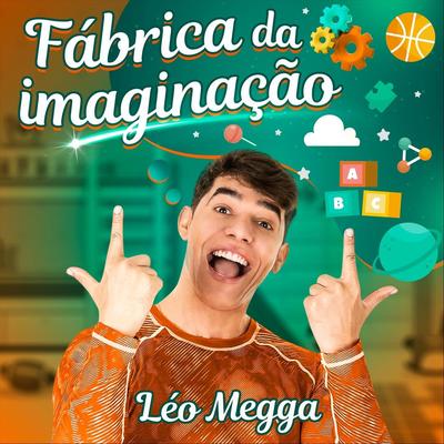 Fabrica da Imaginação By Léo Megga's cover