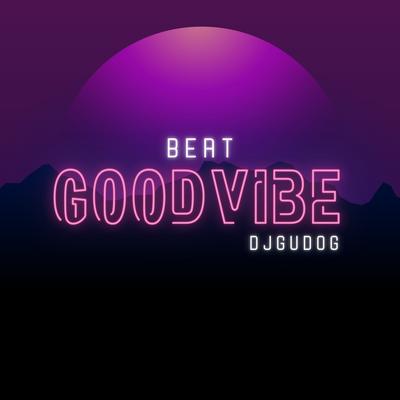 BEAT GOOD VIBE By DJ GUDOG's cover