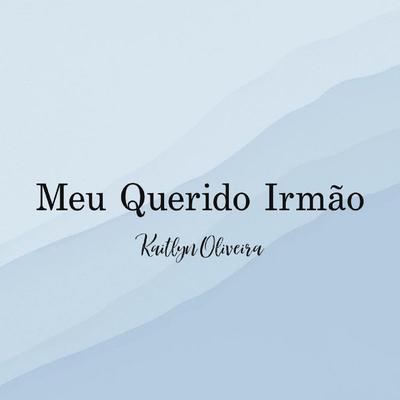 Meu Querido Irmão By Kaitlyn Oliveira's cover