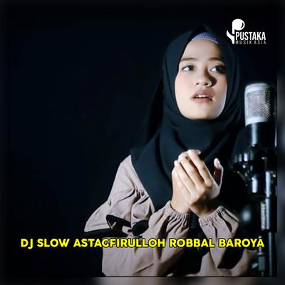 DJ SLOW ASTAGFIRULLOH ROBBAL BAROYA's cover