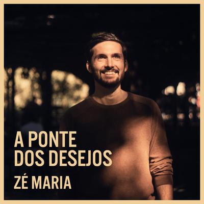 A Ponte dos Desejos By Zé Maria's cover