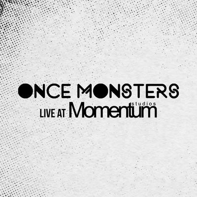 Chains (Live at Momentum Studios) By Once Monsters's cover
