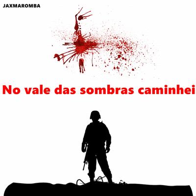 No Vale das Sombras Caminhei By JAX MAROMBA's cover