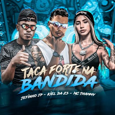 Taca Forte na Bandida's cover