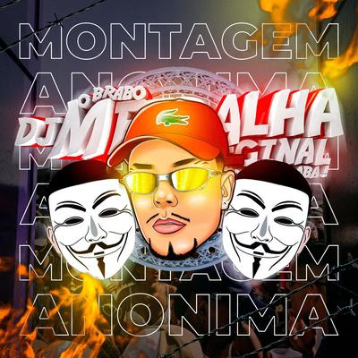 Montagem Anonima By DJ Metralha Original's cover