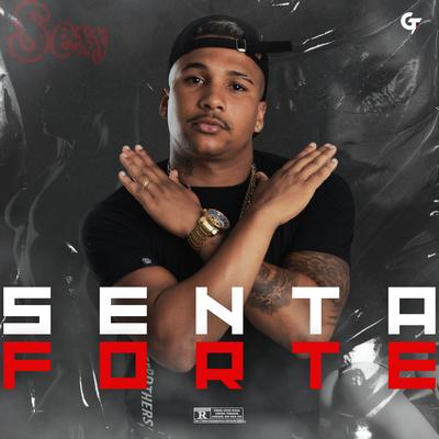 Senta Forte By MC Senna, Gt, Dj João Cdd's cover