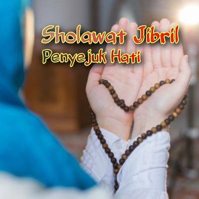 Sholawat Jibril Penyejuk Hati By EMIL KAZAH's cover