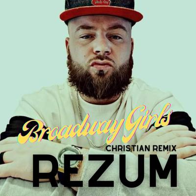 Broadway Girls (Christian Remix) By Rezum's cover