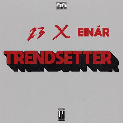 Trendsetter By 23, einar's cover