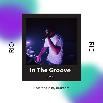 RIO (In The Groove Pt. 1) By DJ Rio's cover