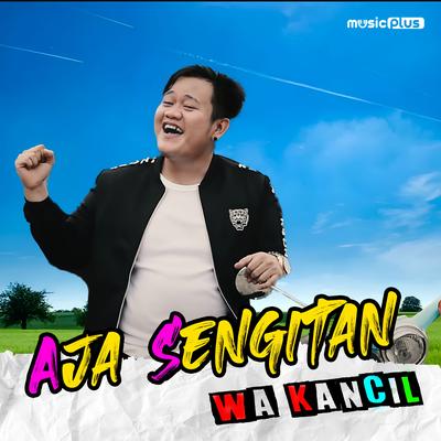 Aja Sengitan By Wa Kancil's cover