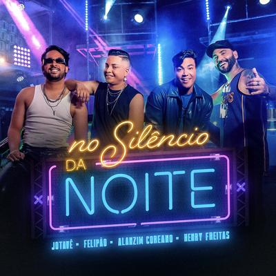 No Silêncio da Noite By Henry Freitas, Jotavê, Alanzim Coreano, Felipão's cover