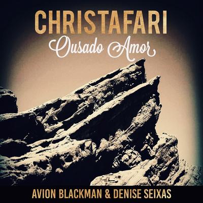 Ousado Amor By Christafari, Avion Blackman, Denise Seixas's cover