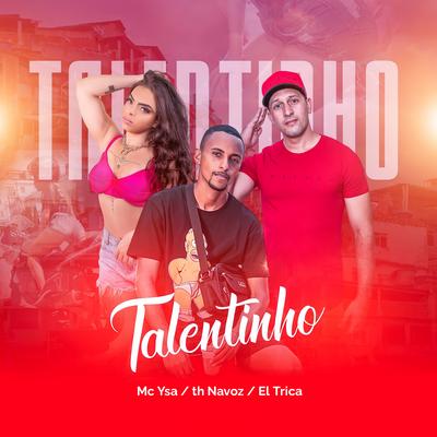 Talentinho By Th Navoz, El Trica, MC Ysa's cover