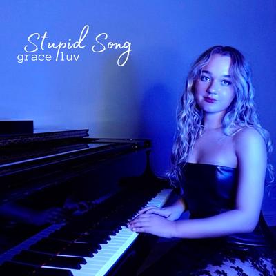 Stupid Song By Grace Luv's cover