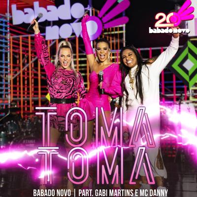 Tu Gosta do Meu Toma Toma By Babado Novo, Mc Danny, Gabi Martins's cover