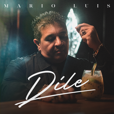 Dile By Mario Luis's cover
