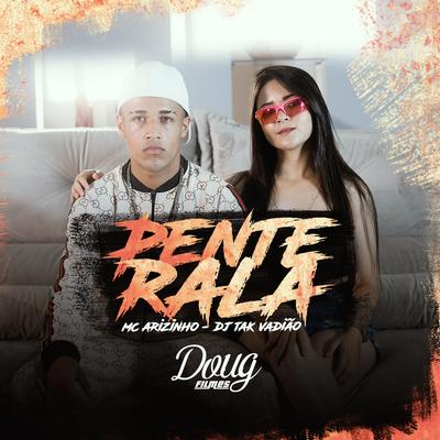 Pente Rala By Mc Arizinho, DJ TAK VADIÃO's cover