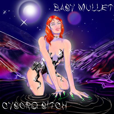 Cyborg Bitch By Baby Mullet's cover
