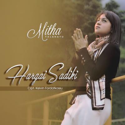 Hargai Sadiki By Mitha Talahatu's cover