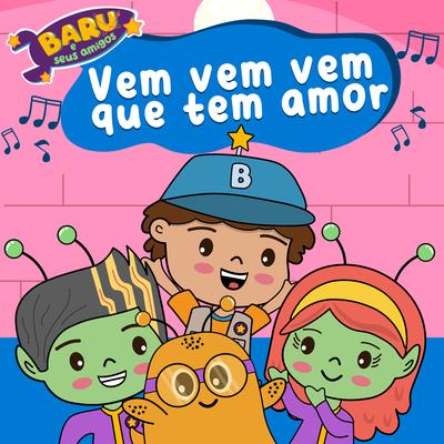 Vem Vem Vem Que Tem Amor By Baru e Seus Amigos's cover