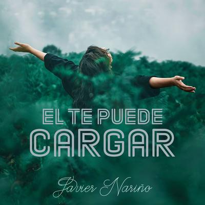 El Te Puede Cargar By Javier Nariño's cover