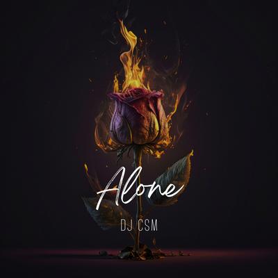 Alone By DJ CSM's cover