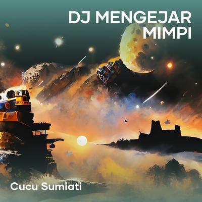 Dj Mengejar Mimpi's cover