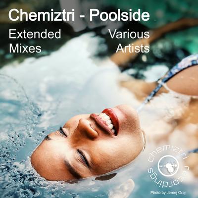 Chemiztri - Poolside (Extended Mixes)'s cover