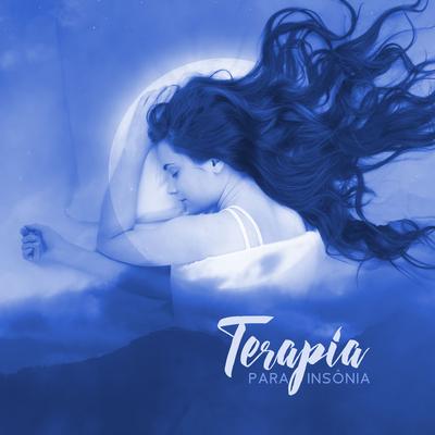 Terapia Para Insônia: Música Suave Para sono Profundo, Problemas Para Dormir, Sono Tranquilo e Distúrbios do Sono's cover