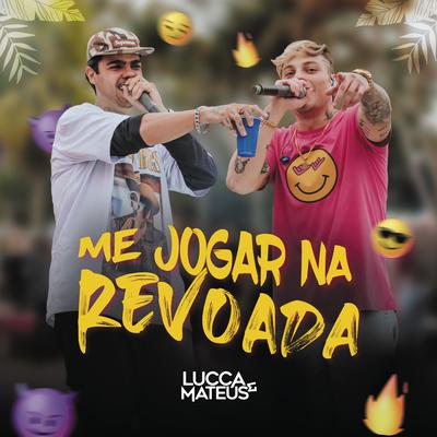 Me Jogar na Revoada By Lucca e Mateus's cover